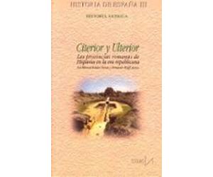Citerior Y Ulterior: Las Provincias Romanas De Hispania En La Era Repu
