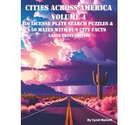 Cities Across America Volume 4: 50 License Plate Search Puzzles & 50 Mazes with Fun City Facts Large Print Edition (Cities Across America License Plate Puzzles, Mazes, & Fun Facts Series)