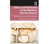 Cities and Territories of the Western Roman Empire: 4th Century BC to the 3rd Century AD