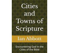 Cities and Towns of Scripture: Encountering God in the Cities of the Bible (Pillars of Faith)
