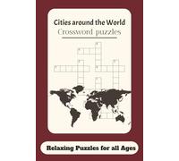 Cities around the World Crossword: Crossword puzzles with easy to read print about Cities around the World, 100 Pages / 6x9 Inches / 50 puzzles. Great ... gift for Birthdays, Holidays and Vacation.