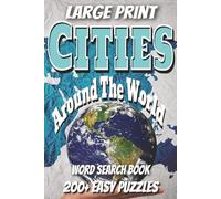 Cities Around the World Word Search Book: Easy to Read Word Search Book about Cities, Countries and More! 6x9 Inches, 200+ Puzzles...Great for Travelers, Gifts, or Students