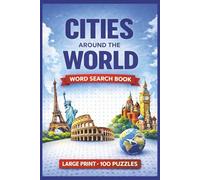 Cities Around the World Word Search Book: Large Print Puzzle Collection with 100 Puzzles and 2000 Unique Words on Global Cities, Urban Landmarks, and World Geography