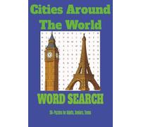 Cities Around The World Word Search Puzzle Book: Cities Around The World Word Search Puzzle Book: Word Search with Easy-to-Read Print Cities, Travel, ... for fun, entertainment, gift, 110 pages