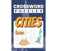 Cities Crossword Puzzle: 50 City-Themed Puzzles for Travel Lovers and Urban Explorers ... Perfect for Relaxation, Travel, and Free Times