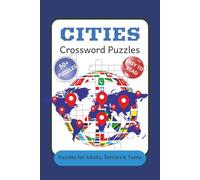 Cities Crossword Puzzle Book: Discover the World’s Greatest Cities Through Fun Crosswords | 50+ Puzzles Featuring Famous Landmarks, Capitals, ... | Perfect for Travelers and Puzzle Lovers