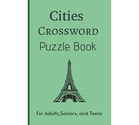 Cities Crossword Puzzle Book For Adults,Seniors, and Teens: A Fun and Challenging Cities Crossword Puzzle Book - 6x9 Inches, 60 Pages
