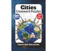 Cities Crossword Puzzles: Crossword Puzzles and Brain Games with Easy-to-Read Print about Cities of the World, Capitals, Geography and More | 6x9 ... Ultimate Learning Adventures Puzzle Series)