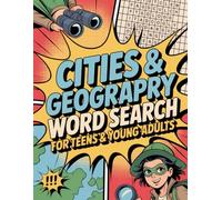 Cities & Geography Word Search for Teens & Young Adults: Fun & Challenging Puzzles Featuring World Cities, Countries and Geography Themes | Brain Games for Teens | Medium Difficulty
