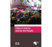 Cities in Asia by and for the People (Asian Cities)