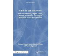 Cities in the Metaverse: Spatial Computing, Digital Twins, Avatars, Economics and Digital Habitation on the New Frontier
