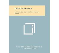 Cities In The Sand: Leptis Magna And Sabratha In Roman Africa