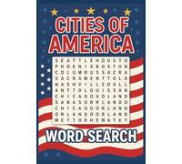 Cities of America: The Ultimate Word Search Puzzle Book: Discover and Explore 50 Fun and Challenging Word Search Puzzles Featuring Famous Cities Across the USA