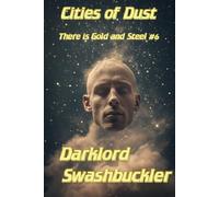 Cities of Dust (There is Gold and Steel)