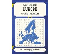 Cities of Europe Word Search Puzzle Book: 50 Easy to read puzzles - 6x9" - 100 pages - Fun gift to Fill Spare time and Reduce Stress