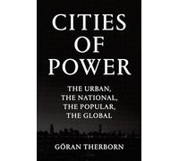 Cities of Power: The Urban, The National, The Popular, The Global