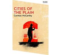 Cities of the Plain: Border Trilogy Book 3 (Picador Collection)