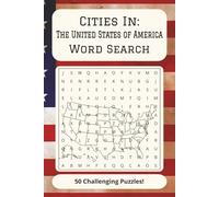 Cities of The United States of America Word Search Puzzle Book: 50 Easy to read puzzles - 6x9" - 100 pages - Fun gift to Fill Spare time and Reduce Stress