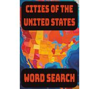CITIES OF THE UNITED STATES WORD SEARCH: Puzzles, for adults, seniors, and teens. Word Puzzles for all ages. Easy to read. 6x9 format.
