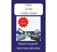 Cities of the United States Word Search: US Cities word search, 55 puzzles, hours of fun for teen to seniors (The Ultimate Adult Word Search Library)