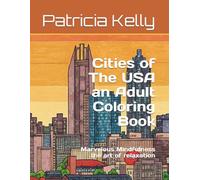 Cities of The USA an Adult Coloring Book: Marvelous Mindfulness the art of relaxation