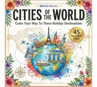 CITIES OF THE WORLD: A Relaxing Adult Coloring Book of World Cities, Iconic Landmarks & Bucket List Destinations. Great For Wedding Gifts Or Personal Stress Relief.