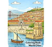 Cities of the World Coloring Book: Iconic Skylines, Famous Landmarks and Beautiful Urban Scenes for Adults