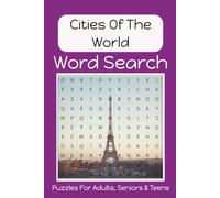 Cities Of The World Word Search Puzzle Book: Fun, Easy to Read Print About The Cities Of The World, Travel Destinations, Vacation Destinations and ... Vacation, Holidays, Birthdays and Free Time