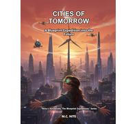 Cities of Tomorrow: A Blueprint Expedition into the Future (The Blueprint Expeditions Series)
