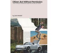 Citizen, But Without Permission: Urban History of Skateboard Equipment, Rituals, & Terrain