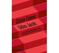 Citizen Cannes. The man behind the Cannes film festival: 0000