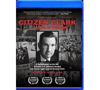 Citizen Clark a Life of Principle [Blu-ray]