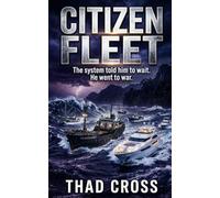 Citizen Fleet: One Father, A Ragtag Armada, and a Deadly Cartel Rescue (The Citizen Fleet Series)