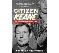 Citizen Keane: The Big Lies Behind the Big Eyes
