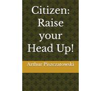 Citizen: Raise your Head Up!