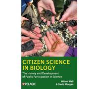 Citizen Science in Biology: The History and Development of Public Participation in Science