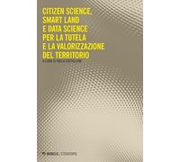 Citizen science, smart land e data science per la tutela e la valorizzazione del territorio (Eterotopie)