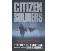 Citizen Soldiers: From the Normandy Beaches to the Surrender of Germany by Stephen E. Ambrose (2-Sep-2002) Paperback
