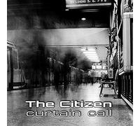 Citizen, The - Curtain Call