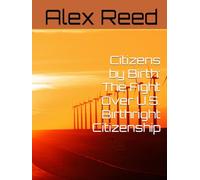 Citizens by Birth: The Fight Over U.S. Birthright Citizenship