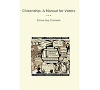 Citizenship: A Manual for Voters (Classic Books)