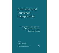 Citizenship and Immigrant Incorporation: Comparative Perspectives on North America and Western Europe