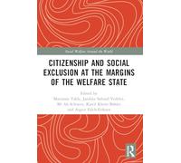 Citizenship and Social Exclusion at the Margins of the Welfare State (Social Welfare Around the World)