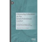 Citizenship Education on the Israeli-Palestinian Conflict: Evaluating the Impact of the German-Israeli Youth Exchange
