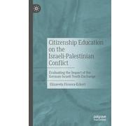 Citizenship Education on the Israeli-Palestinian Conflict: Evaluating the Impact of the German-Israeli Youth Exchange
