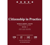 Citizenship in Practice: Bilingual English-Spanish Workbook for the U.S. Citizenship Test - Crosswords, Mock Interviews & Final Test Prep with All 100 USCIS Civics Questions (Edición Bilingüe)