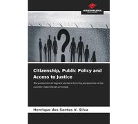 Citizenship, Public Policy and Access to Justice: The protection of migrant workers from the perspective of the counter-majoritarian principle