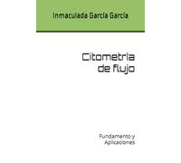 Citometría de flujo: Fundamento y Aplicaciones