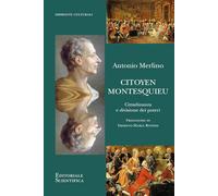 Citoyen Montesquieu. Cittadinanza e divisione dei poteri (Impronte culturali)