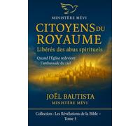 Citoyens du royaume: Libérés des abus spirituels (Les révélations de la Bible)
